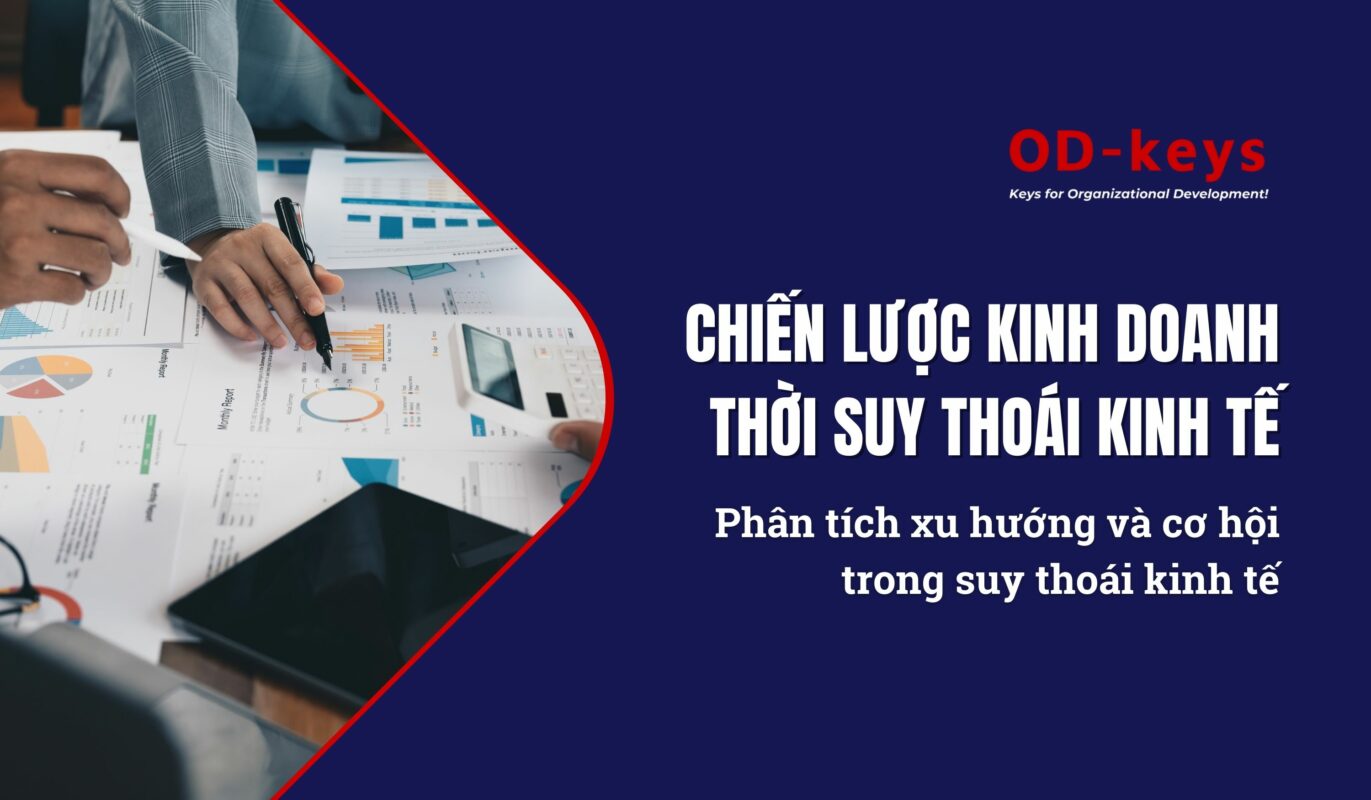 Chiến lược kinh doanh thời suy thoái kinh tế - Phân tích xu hướng và cơ hội trong suy thoái kinh tế